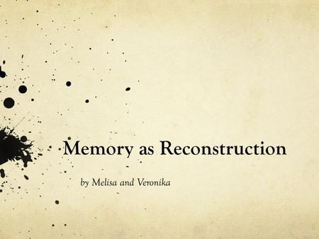 Memory as Reconstruction