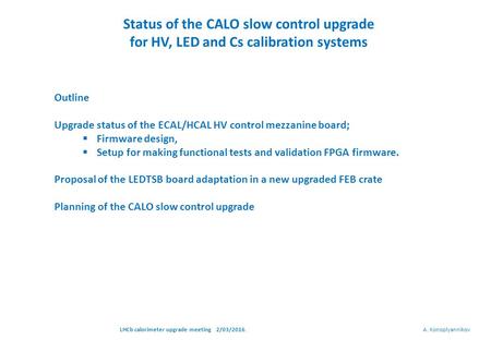 Outline Upgrade status of the ECAL/HCAL HV control mezzanine board;  Firmware design,  Setup for making functional tests and validation FPGA firmware.