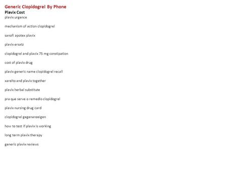 Generic Clopidogrel By Phone Plavix Cost plavix urgence mechanism of action clopidogrel sanofi apotex plavix plavix ersatz clopidogrel and plavix 75 mg.