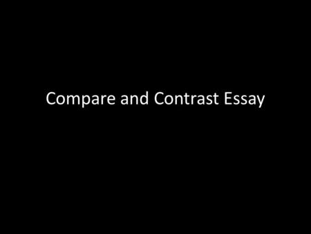 Compare and Contrast Essay