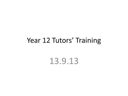 Year 12 Tutors’ Training 13.9.13. One Note Our new recording system is Onenote. This can be accessed from staff/sixthform/sixthformstudentracking2012-13.