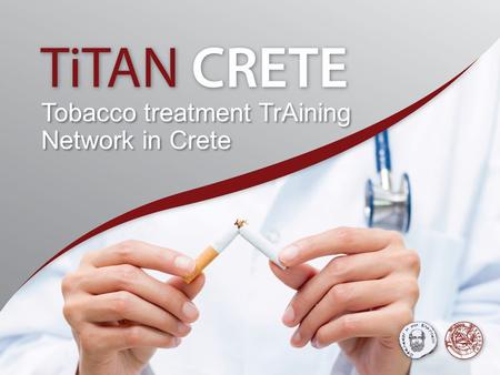 Tobacco treatment TrAining Network in Crete Tobacco treatment TrAining Network in Crete.