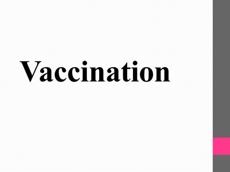 Vaccination. immunity adaptive natural active passive artificial active passive innate.