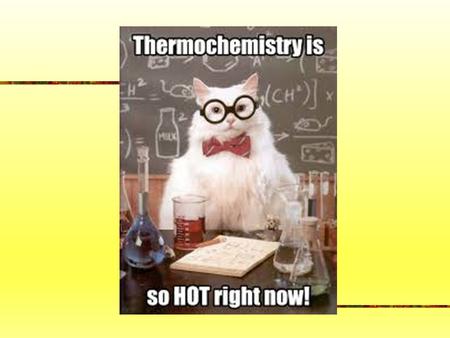 Ch. 17 Thermochemistry and Energy A liquid freezing and boiling at the same time, really?!