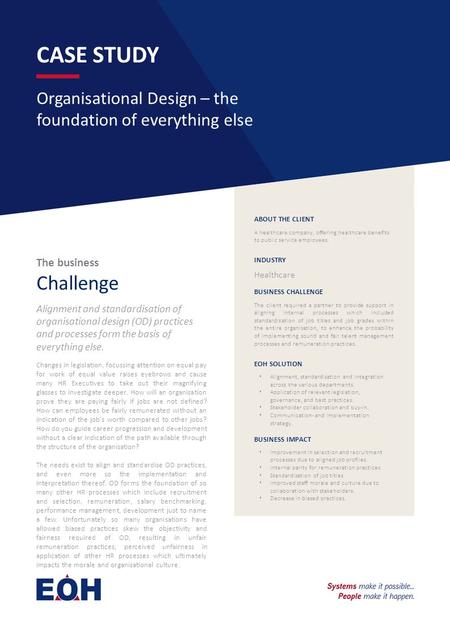 CASE STUDY Organisational Design – the foundation of everything else The business Challenge Alignment and standardisation of organisational design (OD)