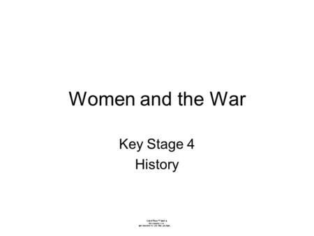 Women and the War Key Stage 4 History Pre 1914 Before the War women mostly worked in stereotypical roles - as teachers, nurses, and domestic servants,