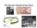 The Nuclear Model of the Atom