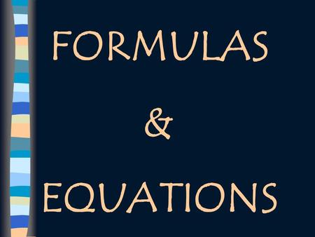 FORMULAS & EQUATIONS Topic 1 – Introduction to Formulas 2 H 2 O 2  2 H 2 O + O 2 What information can we get from this equation?