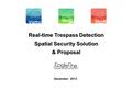 Real-time Trespass Detection Spatial Security Solution & Proposal December 2013.