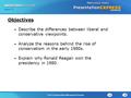Section 1 The Conservative Movement Grows Describe the differences between liberal and conservative viewpoints. Analyze the reasons behind the rise of.