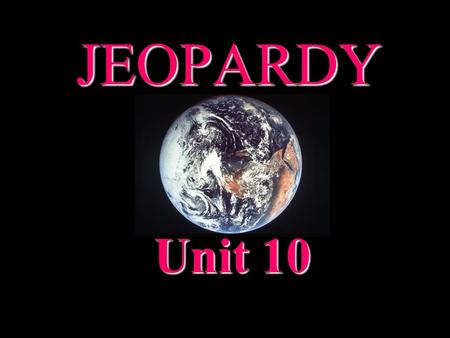 JEOPARDY Unit 10 Unit 10 Jeopardy 100 200 300 400 500 100 200 300 400 500 100 200 300 400 500 100 100 200 300 400 500 100 200 300 400 500 500Leaders.