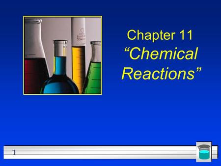 1 Chapter 11 “Chemical Reactions”. 2 All chemical reactions… l have two parts: –Reactants - the substances you start with –Products- the substances you.