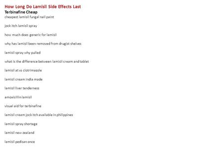 How Long Do Lamisil Side Effects Last Terbinafine Cheap cheapest lamisil fungal nail paint jock itch lamisil spray how much does generic for lamisil why.