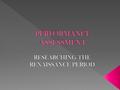  Students will work independently or with a partner to creatively present their selected aspect of the Renaissance after research.  Conferences 