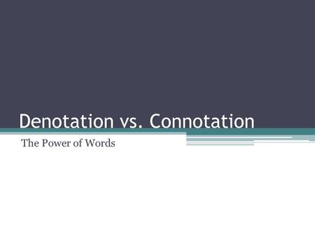 Denotation vs. Connotation