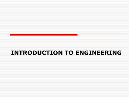 INTRODUCTION TO ENGINEERING. Introduction to Engineering l Definitions l Technology Team l Engineering Functions l Career Paths l ABET Requirements l.