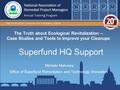 The Truth about Ecological Revitalization – Case Studies and Tools to Improve your Cleanups Michele Mahoney Office of Superfund Remediation and Technology.