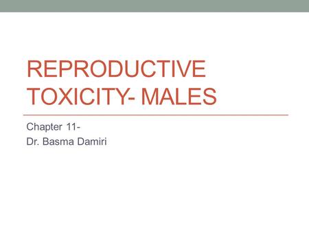 Reproductive Toxicity- Males