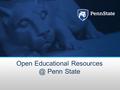 Open Educational Penn State. Did You Know?