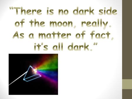 What is light? Light and Sound In this unit you need to know: 1)Properties of light 2)Reflection 3)Colours 4)Refraction 5)Properties of sound 6)Hearing.