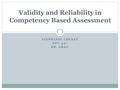 STEPHANIE CHENEY EDU 547 DR. ORDU Validity and Reliability in Competency Based Assessment.