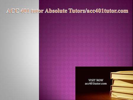 ACC 401 Entire Course FOR MORE CLASSES VISIT www.acc401tutor.com ACC 401 Week 1 Assignment Chapter 2 Problems 32, 33 & 38 ACC 401 Week 2 Assignment Chapter.