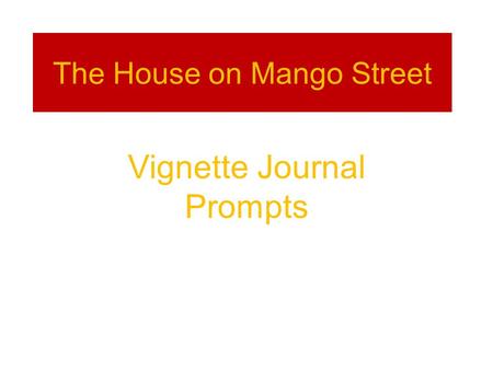 The House on Mango Street Vignette Journal Prompts.