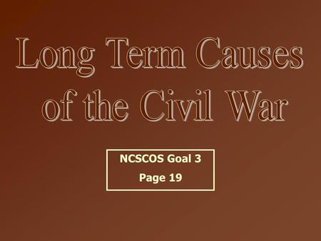 NCSCOS Goal 3 Page 19. Question of State ’ s Rights -Federalism -System of multiple governments in order to give more localized decision making power.