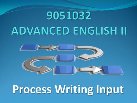 Process Writing Input. What to Do? Process Sequence When you interpret diagrams, you will find that you have to follow the correct sequence to describe.