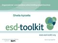 Www.esd-toolkit.org supported by a local government initiative Improving together Organisational considerations when building insight functions Sheila.