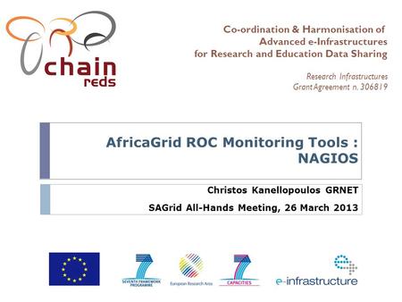 Co-ordination & Harmonisation of Advanced e-Infrastructures for Research and Education Data Sharing Research Infrastructures Grant Agreement n. 306819.