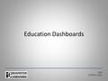 Education Dashboards DELC October 5, 2011. Dashboard 1.0 (2006 – 2008) DELC October 5, 2011.