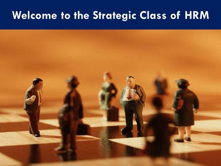 Welcome to the Strategic Class of HRM. Strategic Human Resource Management: A Framework Prof. Hiteshwari Jadeja.