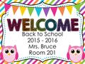 Back to School 2015 - 2016 Mrs. Bruce Room 201. Foster a love for reading and life-long learning Create a positive environment Strengthen character traits.