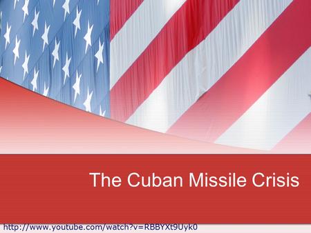 The Cuban Missile Crisis