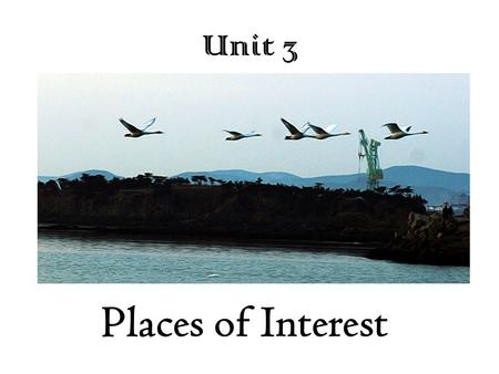 Unit 3 Places of Interest We Will Rock You! It is… long/ tall/wide/ old. The Yangtze River is… long. The Gin Mao Building is… tall. The Century Avenue.