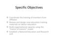 Specific Objectives  Coordinate the training of members from affiliates  Review and design new education training materials on labour education  Build.