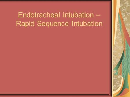 Endotracheal Intubation – Rapid Sequence Intubation