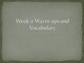 Please write the following words in the vocabulary section of your binder: 1. acquire (verb) to gain ownership of something; to obtain by one’s own actions.