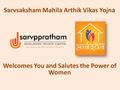 Welcomes You and Salutes the Power of Women Sarvsaksham Mahila Arthik Vikas Yojna.