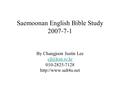 Saemoonan English Bible Study 2007-7-1 By Changjoon Justin Lee 010-2825-7128