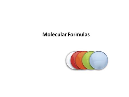 Molecular Formulas. 2 A molecular formula is equal or a multiple of its empirical formula has a molar mass that is the product of the empirical formula.