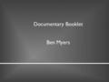 Documentary Booklet Ben Myers. ISSUES AFFECTING FACTUAL PROGRAMS  There are numerous issues that factual programs have to take into account before they.