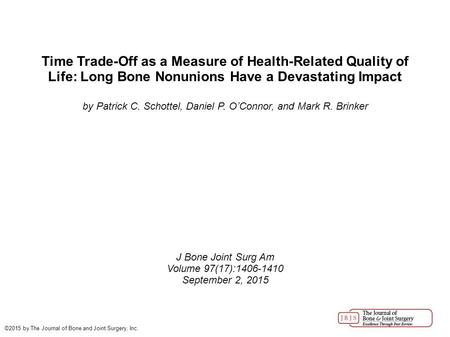 Time Trade-Off as a Measure of Health-Related Quality of Life: Long Bone Nonunions Have a Devastating Impact by Patrick C. Schottel, Daniel P. O’Connor,