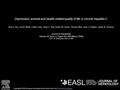 Depression, anemia and health-related quality of life in chronic hepatitis C Amy A. Dan, Lisa M. Martin, Cathy Crone, Janus P. Ong, Denise W. Farmer, Thomas.