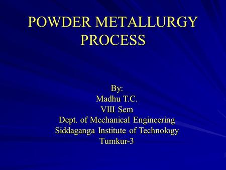 POWDER METALLURGY PROCESS