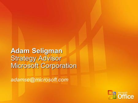 Adam Seligman Strategy Advisor Microsoft Corporation