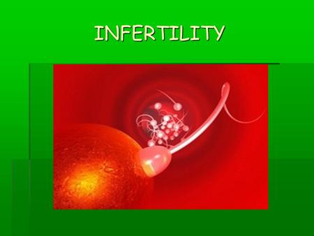 INFERTILITY. THE CHARACTERISTICS OF INFERTILITY  inability to conceive  every fifth couple has problems conceiving  40% = females and males  20% =