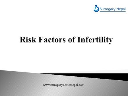 Www.surrogacycenternepal.com.  Infertility refers to an inability to conceive after having regular unprotected sex.  Infertility can also refer to the.