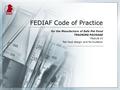 FEDIAF Code of Practice for the Manufacture of Safe Pet Food TRAINING PACKAGE Module VI Pet food design and formulation.